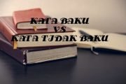 Pengertian Kata Baku dan Tidak Baku